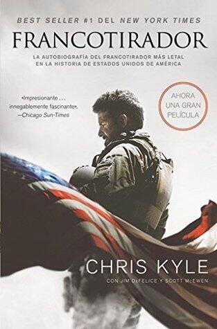 Francotirador: La Autobiografia del Francotirador Mas Letal En La Historia de Estados Unidos de America