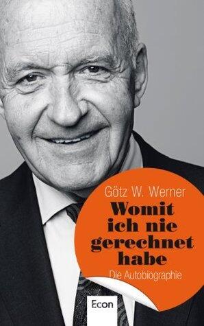 Womit ich nie gerechnet habe: Die Autobiographie