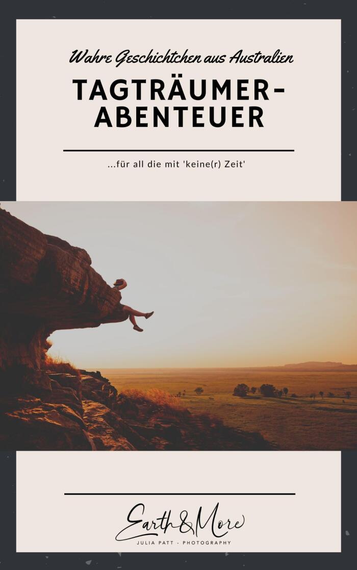 Tagträumer-Abenteuer – für all die mit ‚keine(r) Zeit‘ : Wahre Geschichtchen aus Australien 1