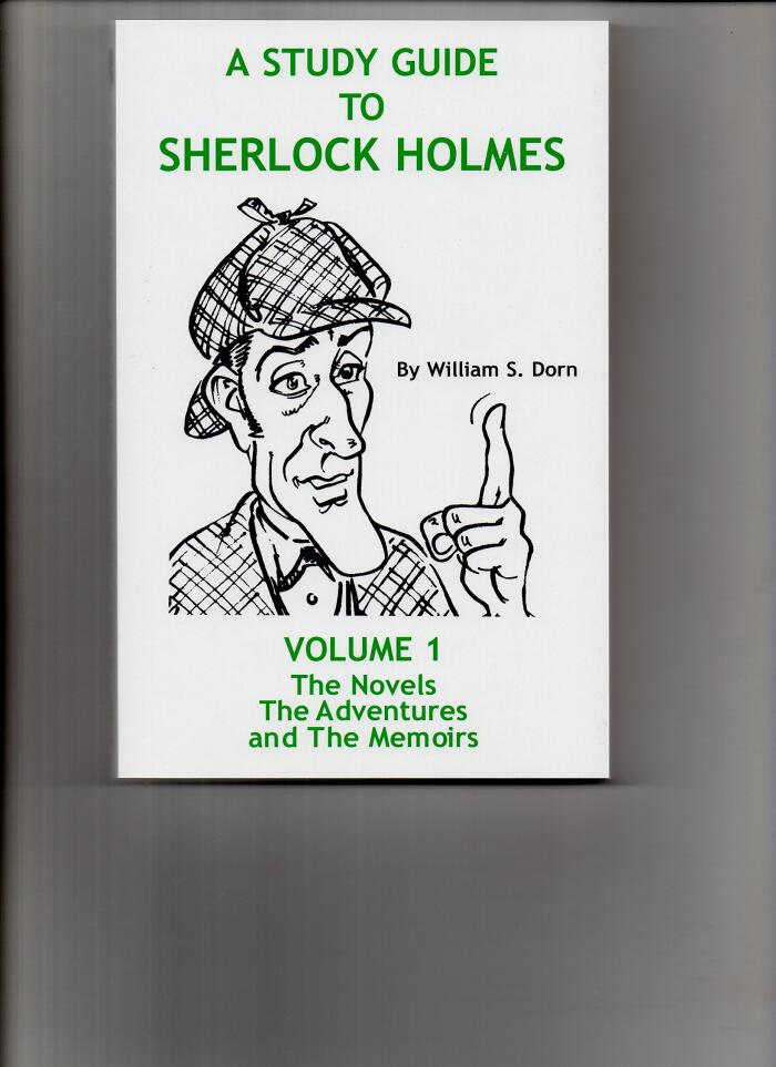 A Study Guide To Sherlock Holmes Volume 1 the Novels the Adventures and the Memoirs with a Foreword by Julia Carlson Rosenblatt