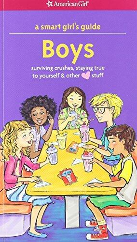 Boys: Surviving Crushes, Staying True to Yourself & Other Love Stuff