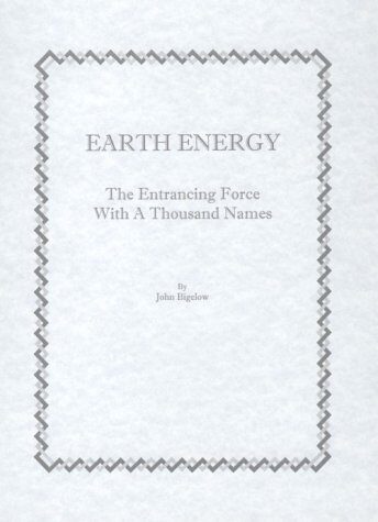 Earth Energy: The Entrancing Force With a Thousand Names
