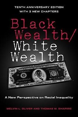 Black Wealth / White Wealth: A New Perspective on Racial Inequality (2nd Edition)