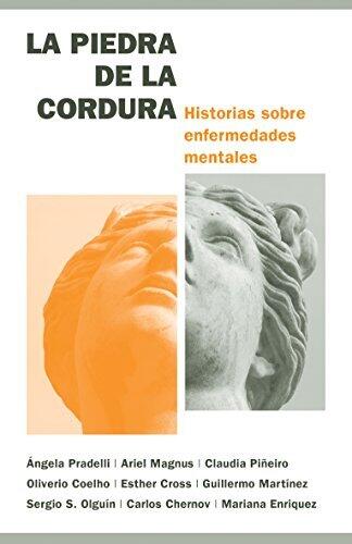 La Piedra de la Cordura: Historias Sobre Enfermedades Mentales