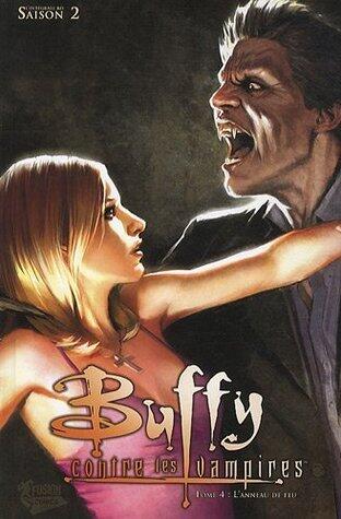 Buffy contre les vampires Tome 4: Saison 2 - L'anneau de feu