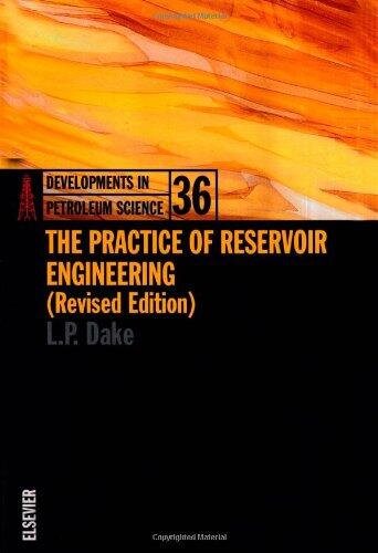 Developments in Petroleum Science, Volume 36: The Practice of Reservoir Engineering