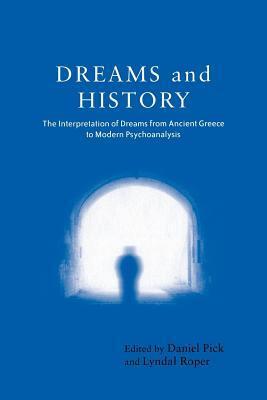 Dreams and History: The Interpretation of Dreams from Ancient Greece to Modern Psychoanalysis