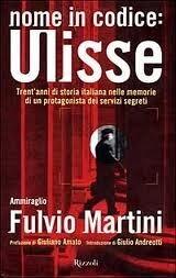 Nome in codice: Ulisse : trent'anni di storia italiana nelle memorie di un protagonista dei servizi segreti