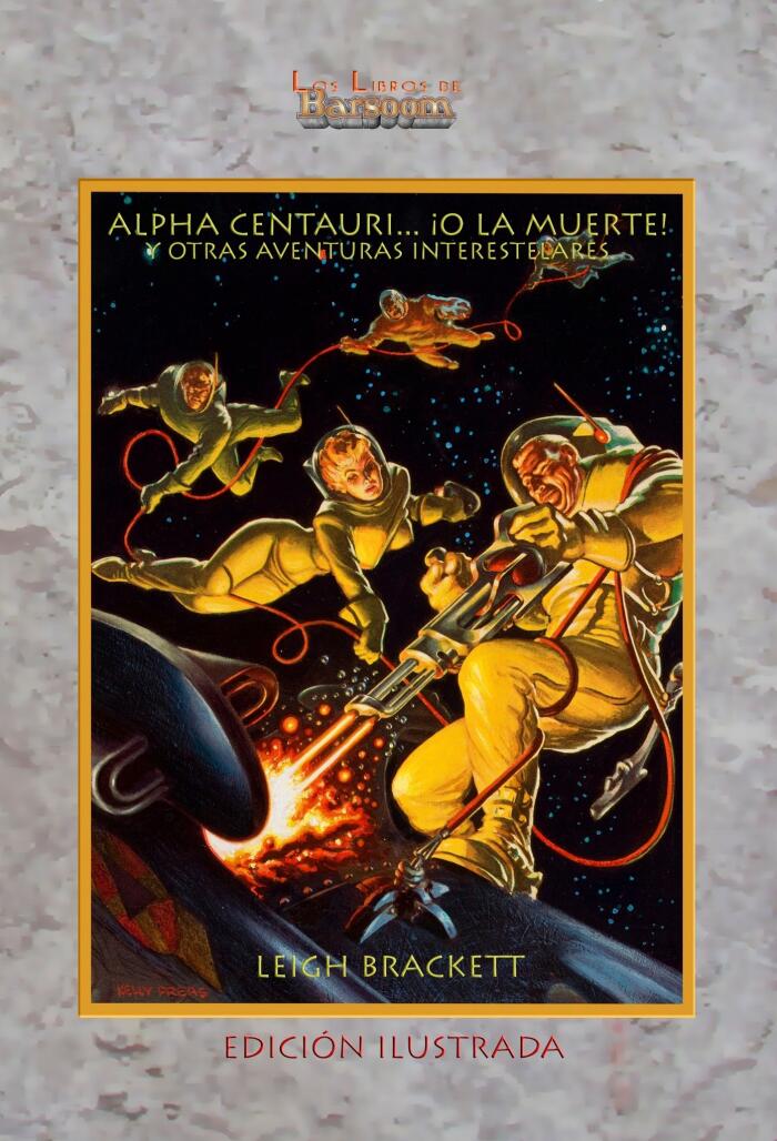 Alfa Centauri… ¡o la muerte! Y otras aventuras interestelares