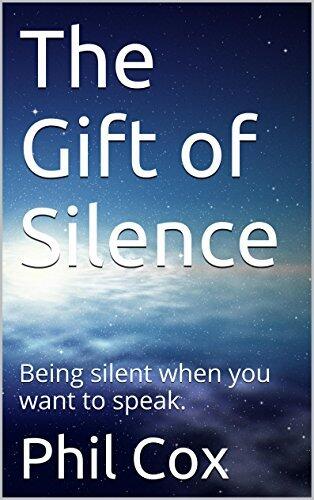 The Gift of Silence: Being silent when you want to speak.