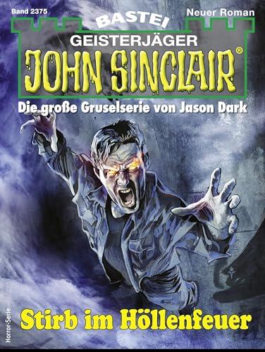 John Sinclair 2375: Stirb im Höllenfeuer