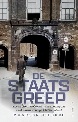 De staatsgreep: hoe kapitein Westerling het middelpunt werd van een complot in Nederland