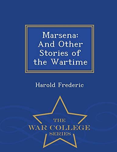 Marsena: And Other Stories of the Wartime - War College Series