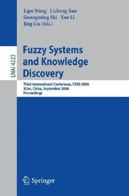 Fuzzy Systems and Knowledge Discovery: Third International Conference, FSKD 2006, Xi'an, China, September 24-28, 2006, Proceedings