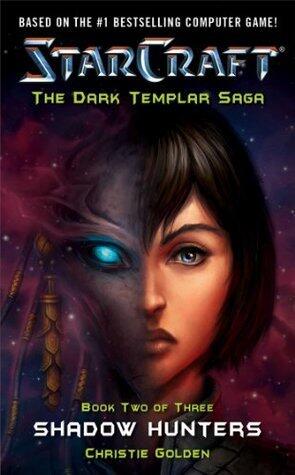 Starcraft: Dark Templar--Shadow Hunters: Shadow Hunters Bk. 2