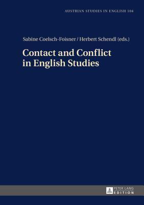 Contact and Conflict in English Studies: Assistant editors: Christian Grösslinger / Christopher Herzog