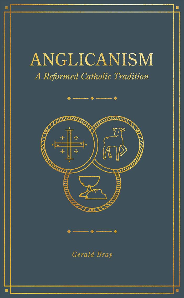Anglicanism: A Reformed Catholic Tradition