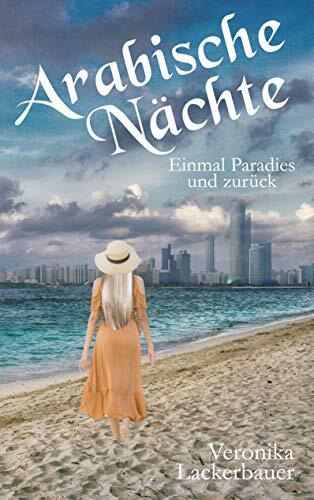 Arabische Nächte: Einmal Paradies und zurück
