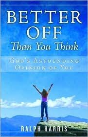 Better Off Than You Think: God's Astounding Opinion of You