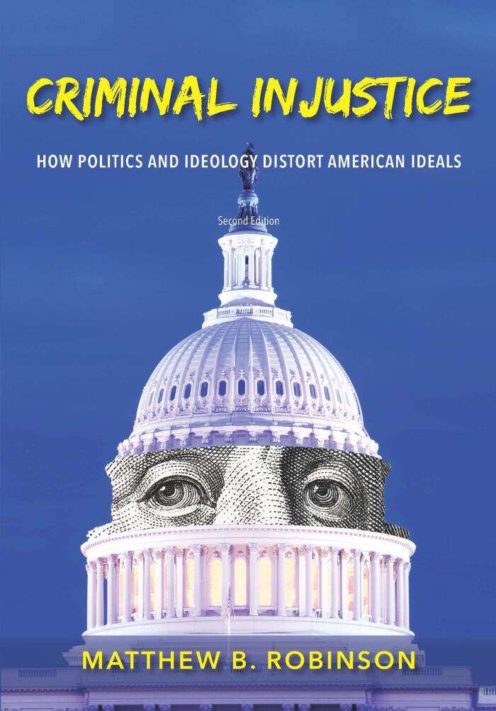 Criminal Injustice: How Politics and Ideology Distort American Ideals