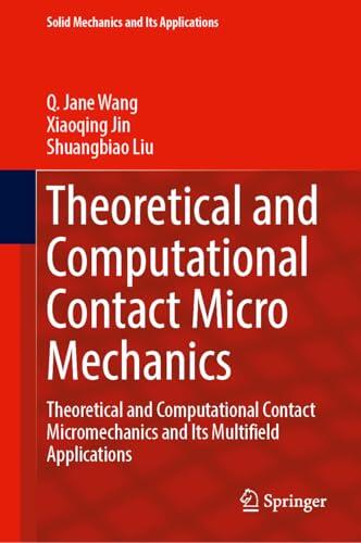 Theoretical and Computational Contact Micromechanics: Theoretical and Computational Contact Micromechanics and Its Multifield Applications