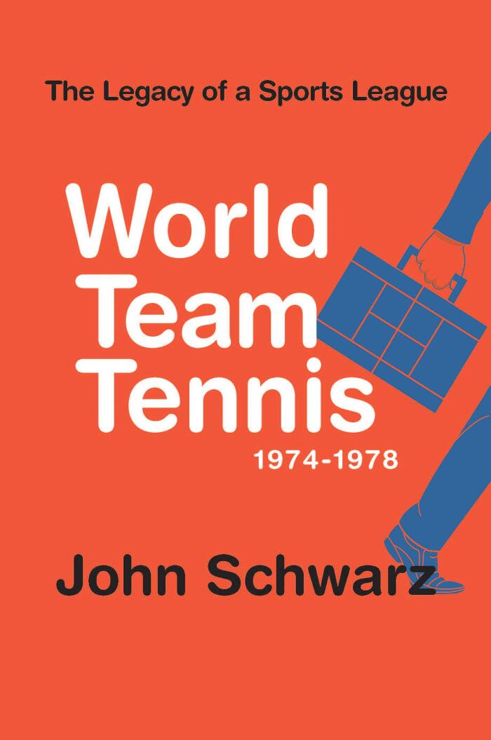World Team Tennis and the Legacy of a Sports League : 1974-1978