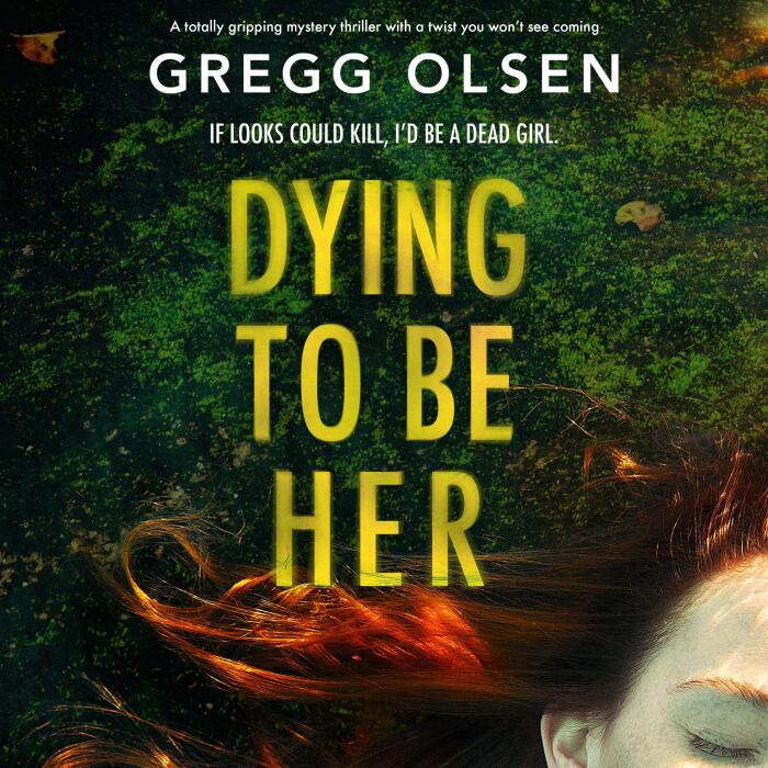 Dying to Be Her: Port Gamble Chronicles, Book 2