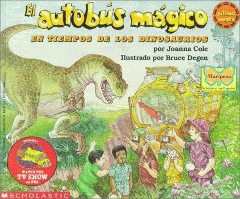 El autobus magico En Tiempos De Los Dinosaurios / The Magic School Bus in the Time of the Dinosaurs (El autobus magico / The Magic School Bus)