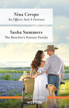 An Officer and A Fortune / The Rancher's Forever Family