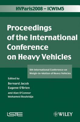 Icwim 5, Proceedings of the International Conference on Heavy Vehicles: 5th International Conference on Weigh-In-Motion of Heavy Vehicles