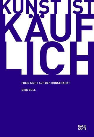 Kunst ist käuflich: Freie Sicht auf den Kunstmarkt (E-Books)