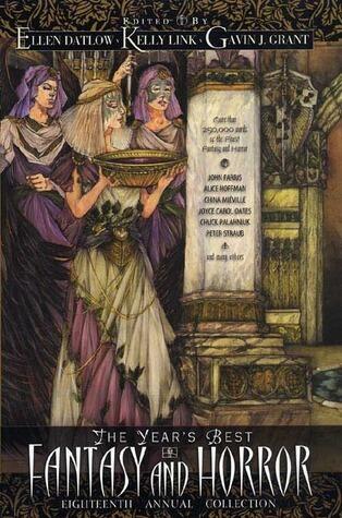 The Year's Best Fantasy and Horror: Eighteenth Annual Collection