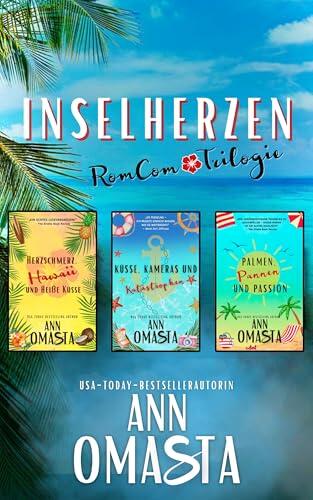 Inselherzen - RomCom-Trilogie: Drei Romane voller Herzklopfen, Humor und heißen Küssen