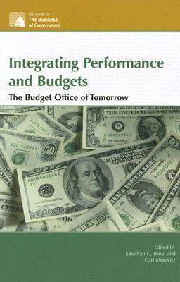 Integrating Performance and Budgets: The Budget Office of Tomorrow