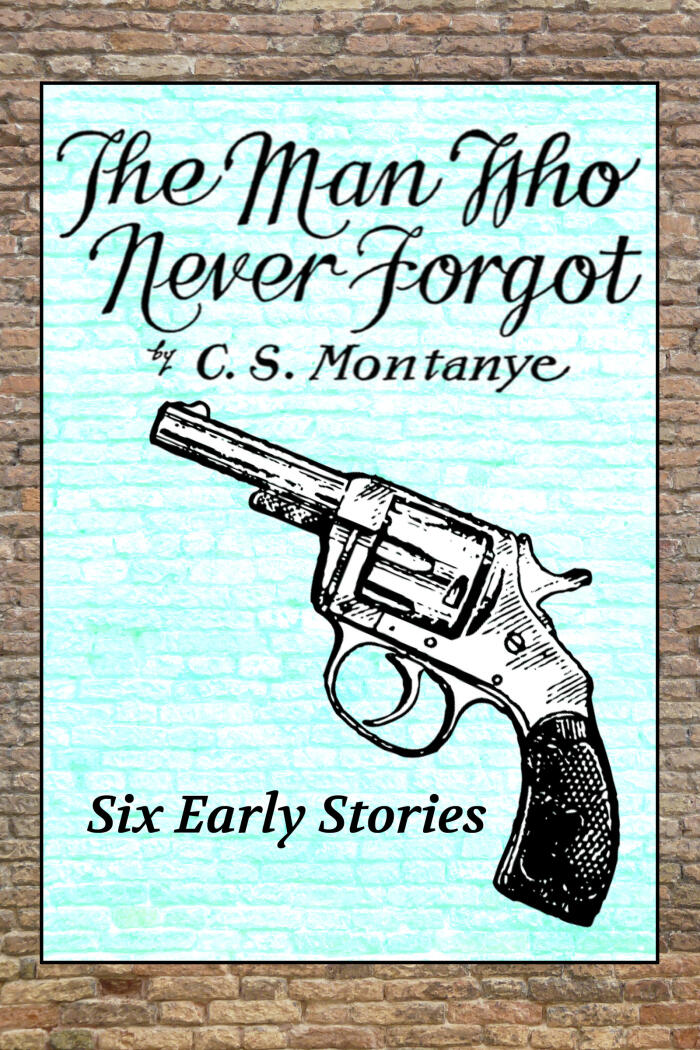 The Man Who Never Forgot – Six Early Stories