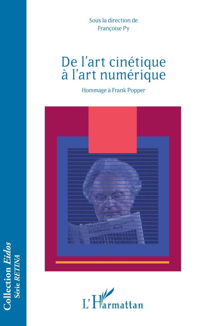 De l'art cinétique à l'art numérique: Hommage à Frank Popper