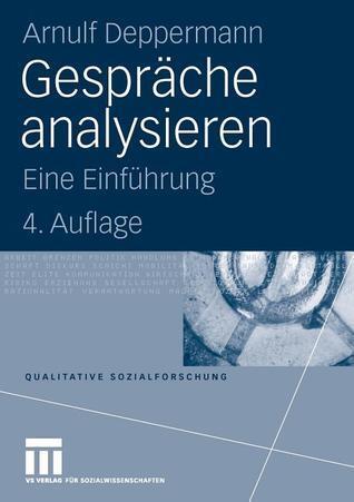 Gespräche analysieren: Eine Einführung (Qualitative Sozialforschung, 3)