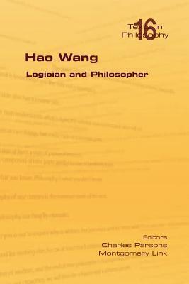 Hao Wang. Logician and Philosopher (Philosophy