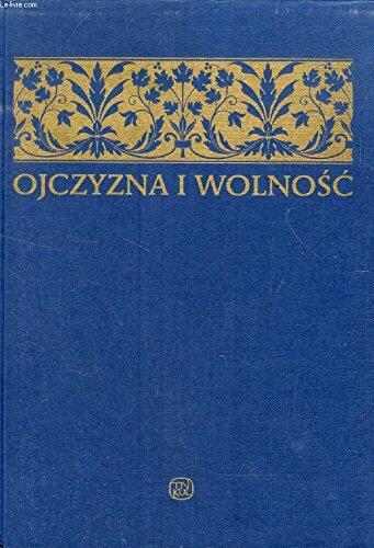 Ojczyzna I Wolność: Prace Ofiarowane Profesorowi Janowi Ziółkowi W Siedemdziesiątą Rocznicę Urodzin
