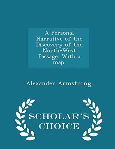 A Personal Narrative of the Discovery of the North-West Passage. With a map. - Scholar's Choice Edition