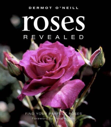 Roses Revealed: 200 Inspirational Roses