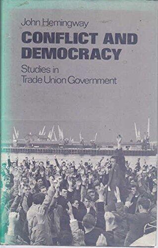 Conflict and Democracy: Studies in Trade Union Government