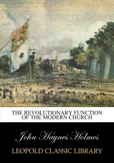 The revolutionary Function of the modern Church