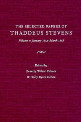 Selected Papers of Thaddeus Stevens