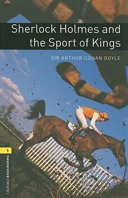 Oxford Bookworms Library: Sherlock Holmes and the Sport of Kings: Level 1: 400-Word Vocabulary