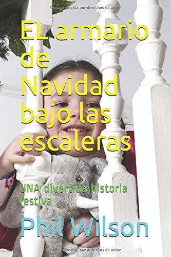 EL armario de Navidad bajo las escaleras: UNA divertida historia festiva