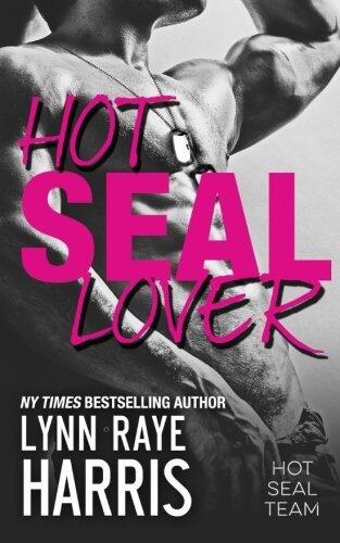 HOT SEAL Lover (HOT SEAL Team) (Volume 2) by Lynn Raye Harris