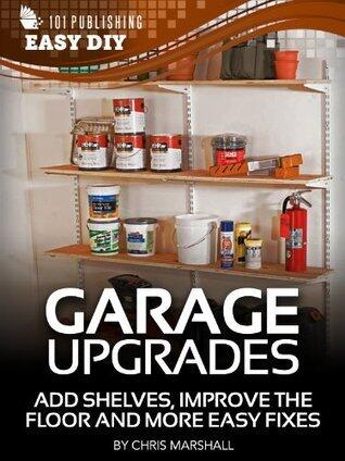 Garage Upgrades: Add Shelves, Improve the Floor and More Easy Fixes