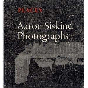 Places: Aaron Siskind Photographs