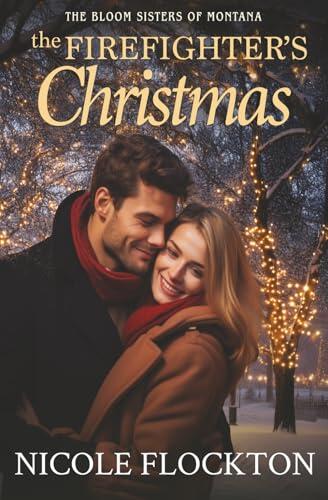 The Firefighter's Christmas: A Small-Town Holiday Romance